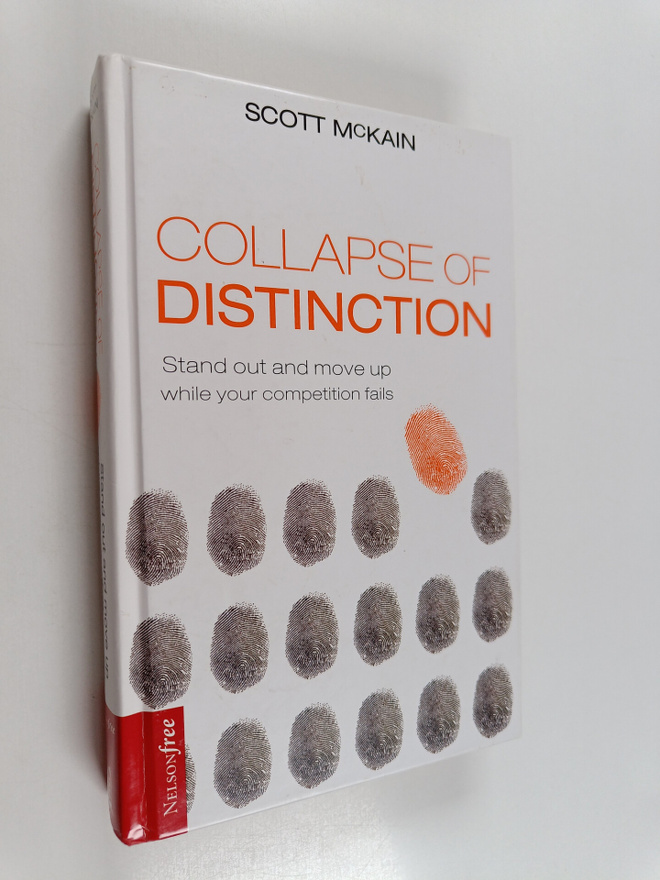 Scott McKain : The Collapse of Distinction - Stand Out an...