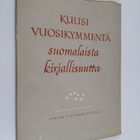 Kuusi vuosikymmentä suomalaista kirjallisuutta : Kustannu... - pikkukuva 1