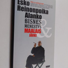Esko Reinonpoika Alanko : Bisnes, menestys & maalaisjärki... - pikkukuva 1