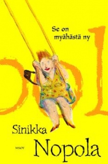Sinikka Nopola - Se on myähästä ny