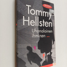 Tommy Hellsten : Uhanalainen ihminen : pinnallisesta eläm... - pikkukuva 1