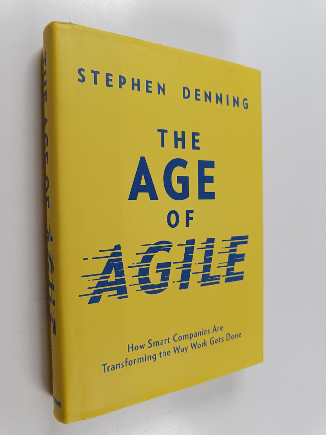 Stephen Denning : The age of agile : how smart companies ...