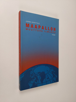 Jorma Keskitalo : Maapallon muuttuva ilmasto
