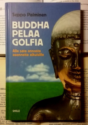 Seppo Palminen - Buddha pelaa golfia (sid.)