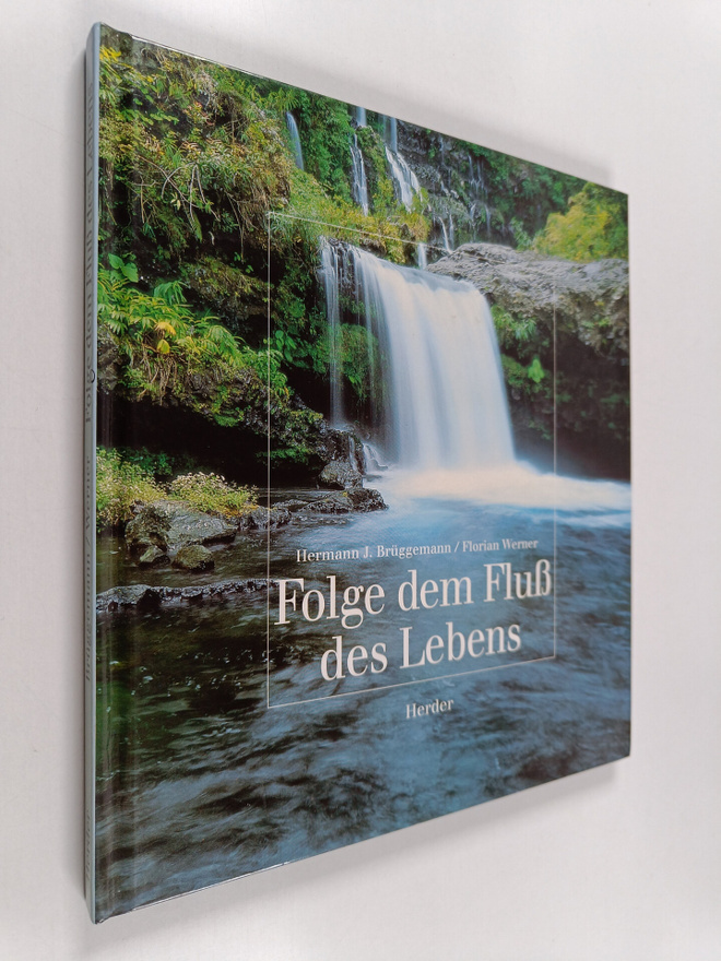 Hermann J. Bruggemann ym. : Folge dem Fluss des Lebens