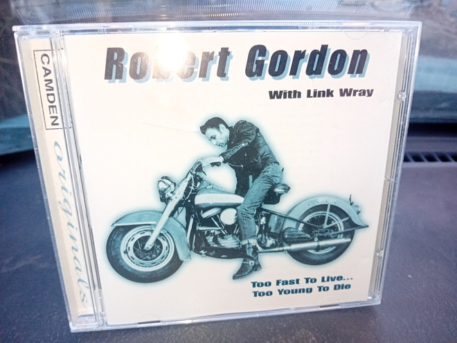 CD Robert Gordon  : Too fast to live too young to die