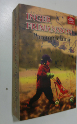 Inger Frimansson : Parempi elämä