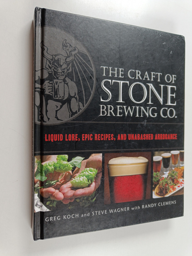 Greg Koch ym. : The Craft of Stone Brewing Co. - Liquid L...