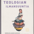 Tiina Ahonen (toim.): Teologian ilmansuuntia - pikkukuva 1