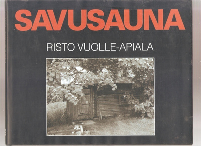 Vuolle-Apiala, Risto: Savusauna, RAK 1993 1.p., skp, K3+
