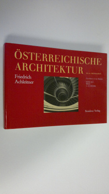 Friedrich Achleitner : Österreichische architektur im 20....