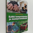 Kirsi Tuominen : Kaikki kompostoinnista ja maanparannuksesta - pikkukuva 1