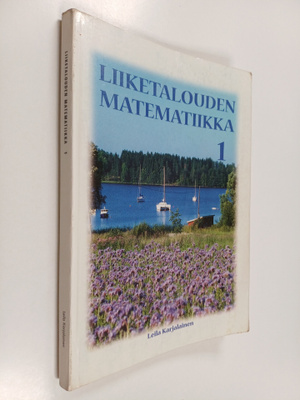 Leila Karjalainen : Liiketalouden matematiikka 1