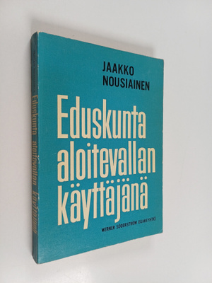 Jaakko Nousiainen : Eduskunta aloitevallan käyttäjänä