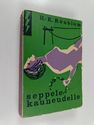 H.-K. Rönblom : Seppele kauneudelle : salapoliisiromaani