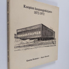 Seppo Hannula ym. : Kuopion kaupunginkirjasto 1872-1972 - pikkukuva 1