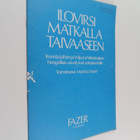 Markku (toim.) Vuori : Ilovirsi matkalla taivaaseen - Kon... - pikkukuva 1