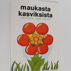 Jaakko Kolmonen ym. : Maukasta kasviksista (signeerattu, ... - pikkukuva 1