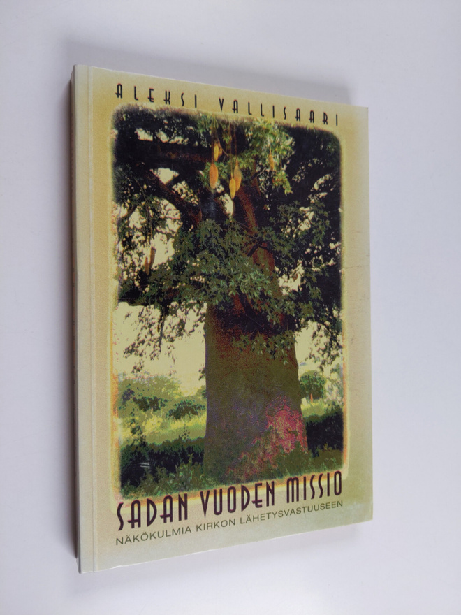 Aleksi Vallisaari : Sadan vuoden missio : näkökulmia kirk...