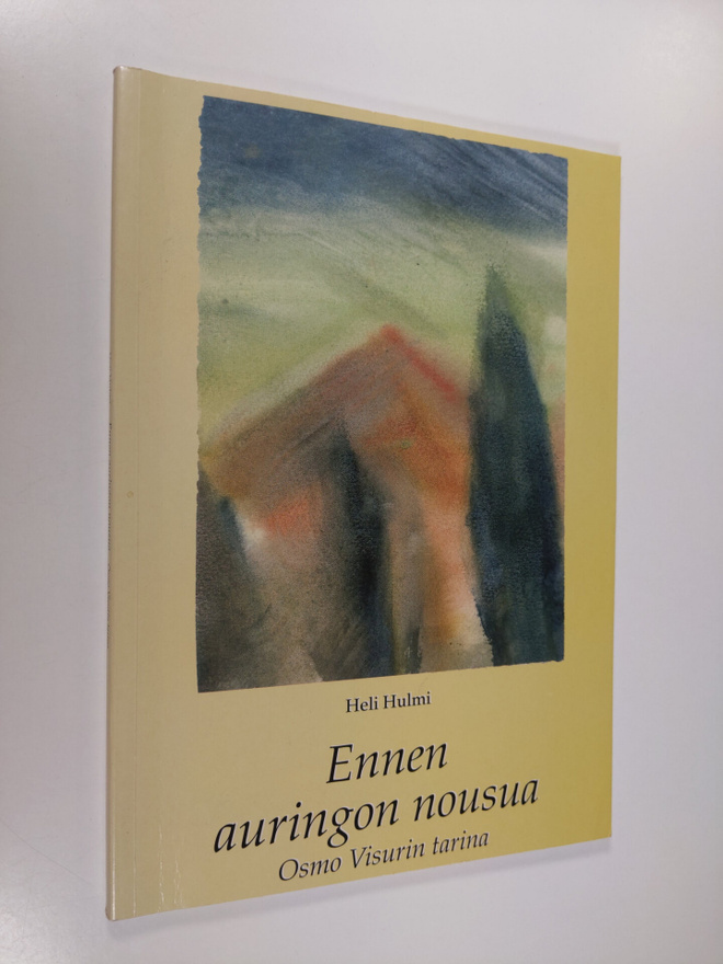 Heli Hulmi : Ennen auringon nousua : Osmo Visurin tarina ...