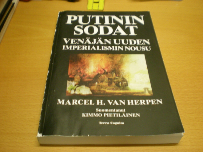 Marcel van Herpen: Putinin sodat - Venäjän uuden imperialism
