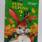 Pirkko Koskimies : Mitä nyt, Pupu Tupuna? - pikkukuva 1