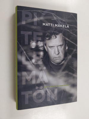 Matti Mäkelä : Pitelemätön : Matti Mäkelän muistelmat
