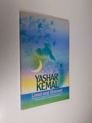 Yashar Kemal : Linnut ovat lähteneet
