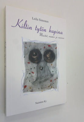 Leila Simonen : Kiltin tytön kapina : muistot, ruumis ja ...