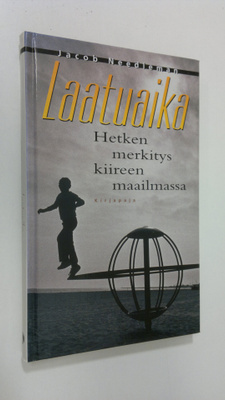 Jacob Needleman : Laatuaika : hetken merkitys kiireen maa...