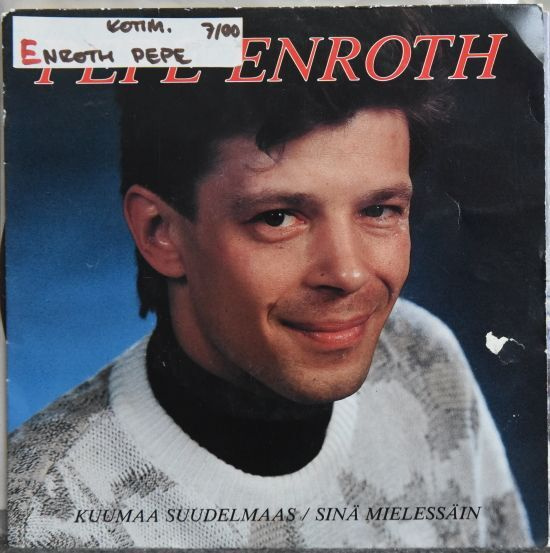 Single: Enroth, Pepe - Kuumaa suudelmaas / Sinä mielessäin