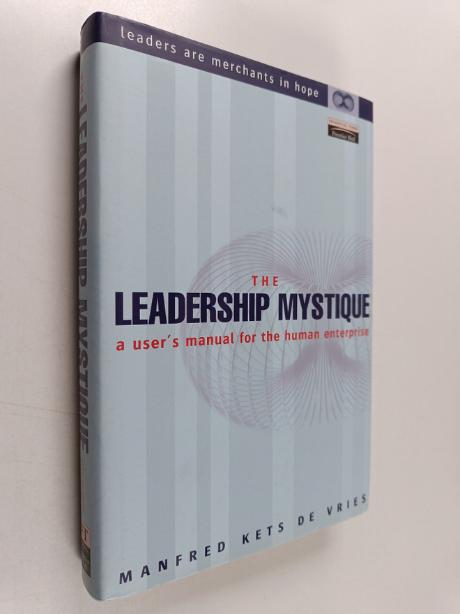 Manfred F. R. Kets de Vries : The leadership mystique : a...