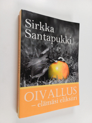Sirkka Santapukki : Oivallus : elämäsi eliksiiri