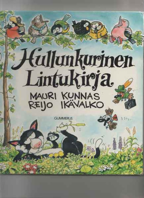 Kunnas,Mauri: Hullunkurinen lintukirja,Gummerus 1989,[Lisäp.