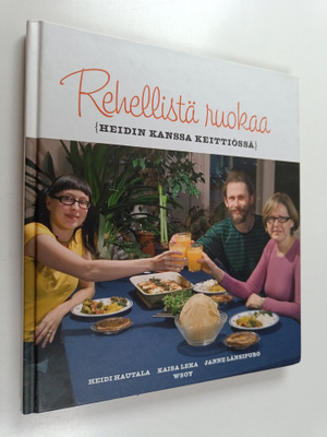 Heidi Hautala ym. : Rehellistä ruokaa : Heidin kanssa kei...