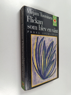 Mirjam Tuominen : Flickan som blev en växt : prosa 1938-1949