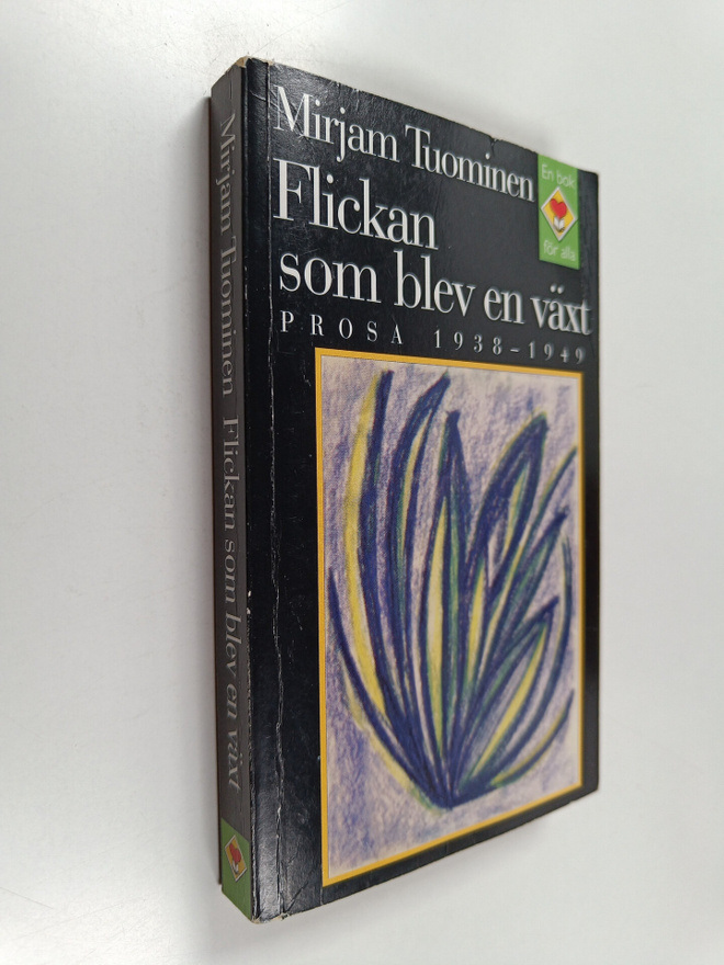 Mirjam Tuominen : Flickan som blev en växt : prosa 1938-1949