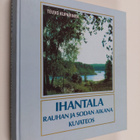 Teuvo Kuparinen : Ihantala rauhan ja sodan aikana : Kuvat... - pikkukuva 1