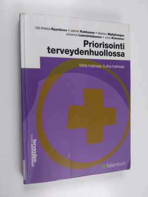 Priorisointi terveydenhuollossa : mitä maksaa, kuka maksaa