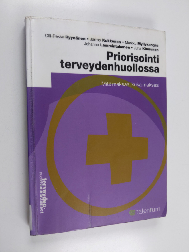Priorisointi terveydenhuollossa : mitä maksaa, kuka maksaa