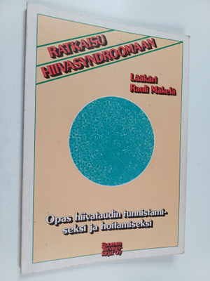 Rauli Mäkelä : Hiivasyndrooma : hiivatauti