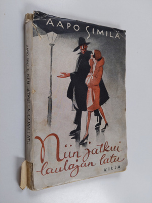 Aapo Similä : Niin jatkui laulajan latu : trubaduurin tun...