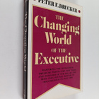 Peter F. Drucker : The changing world of the executive - pikkukuva 1