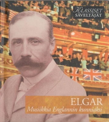 Klassiset säveltäjät ELGAR Musiikkia Englannin kunniaksi CD