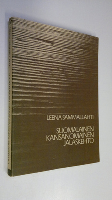 Leena Sammallahti : Suomalainen kansanomainen jalaskehto ...