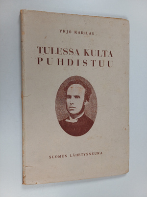 Yrjö Karilas : Tulessa kulta puhdistuu : Lars Olsen Skref...