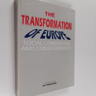 The transformation of Europe : social conditions and cons... - pikkukuva 1