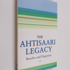Nina Suomalainen : The Ahtisaari legacy : resolve and neg... - pikkukuva 1