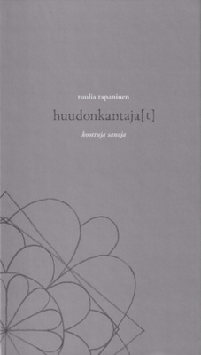 Tuulia Tapaninen: Huudonkantaja[t] - koottuja sanoja