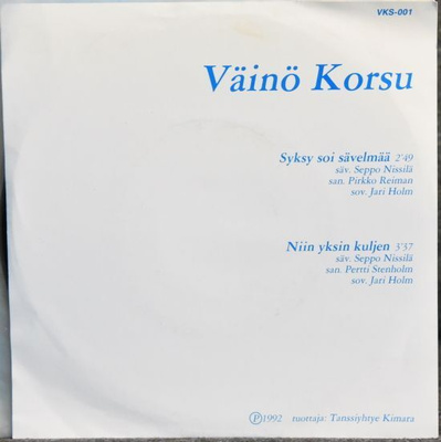Single: Korsu, Väinö- Syksy soi sävelmää / Niin yksin kuljen